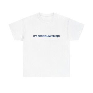Djo _It_s Pronounced Djo_ T-Shirt